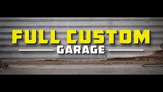 Full Custom Garage [upl. by Emerick]