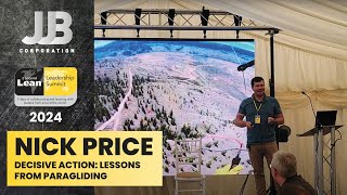 2Second Lean Summit 2024 Speakers  Nick Price  Decisive Action Lessons from Paragliding [upl. by Eimmaj]