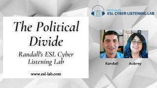 The Political Divide  Randalls ESL Cyber Listening Lab [upl. by Llesram]