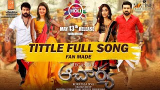 Acharya Title Full Song  Acharya 1st Single  Laahe Laahe Song  Chiranjeevi  Ram Charan  FanMade [upl. by Ynettirb764]