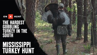 The Hardest GOBBLING Turkey In The South Mississippi Turkey Hunt  presented by onX [upl. by Ieppet]