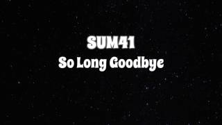 Sum 41  So Long Goodbye  Lyrics amp 和訳 [upl. by Rowen]