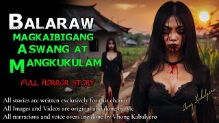 BALARAW  MAGKAIBIGANG ASWANG AT MANGKUKULAM  Full Horror Story [upl. by Ardnuaet907]