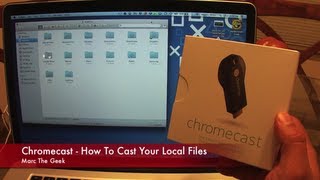 Chromecast  How to Cast your Local Files [upl. by Bendix]