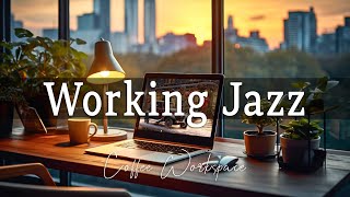 Working Jazz Music ☕ Unwind and Work  Relaxing Jazz Music for Stress Relief and Concentration [upl. by Willyt543]