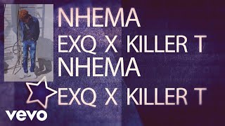 ExQ Killer T  Nhema MaFreeSpirits Official Audio [upl. by Laeria]