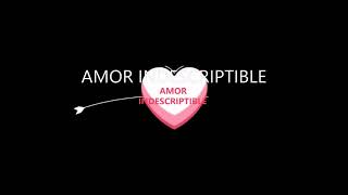 AMOR INDESCRIPTIBLE [upl. by Eberle681]