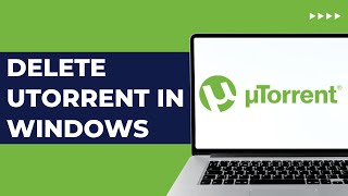 How To Delete uTorrent In Windows  Uninstall uTorrent from PC amp Laptop [upl. by Madelene]