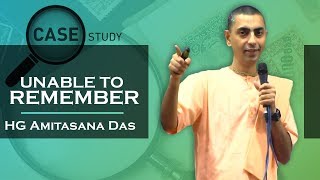 Unable to Remember  Case Study  HG Amitasana Das  HKM Mumbai [upl. by Barb]