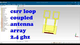 csrr loop coupled antenna array in cst 24ghz [upl. by Colb]