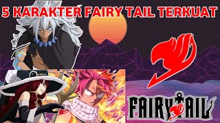 8 KARAKTER TERKUAT DI ANIME FAIRY TAIL [upl. by Zetnod]