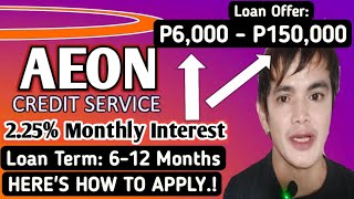 AEON CREDIT SERVICE OFFERS 6K150K LOAN AMOUNT  225 MONTHLY INTEREST  LOAN TERM 612 MONTHS [upl. by Greg968]