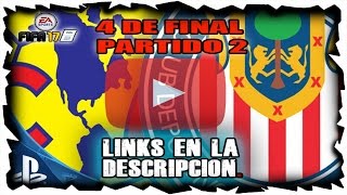 CHIVAS VS AMÉRICA  27 DE NOVIEMBRE 2016  CLÁSICO DE CLÁSICOS 4 DE FINAL LIGA MX ONLINE FIFA 17 [upl. by Nerrot870]