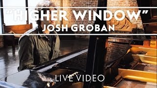 Josh Groban  Higher Window Performance Clip Live [upl. by Tonkin160]