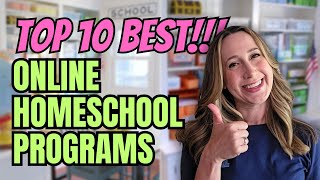 10 BEST EVER Online Homeschooling Programs  Ultimate Guide 2024 [upl. by Peedsaj]