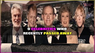 9 Celebrities Who Recently Passed Away celebritydeaths2024 celebritydeathstoday 2024 celebs [upl. by Netty469]