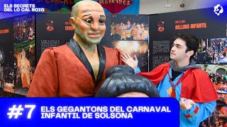 ELS GEGANTONS DEL CARNAVAL INFANTIL DE SOLSONA  Els Secrets del Lo Cal Boig 7 [upl. by Kcirdde]