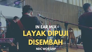 Layak Dipuji Disembah NDC Worship  Live Guitar Cam  In Ear Mix with Cue amp Click [upl. by Eerb]