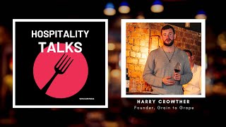 Hospitality Talks  Ep54 Harry Crowther [upl. by Leckie]