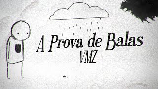 VMZ  A Prova de Balas [upl. by Fryd]