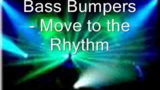 Bass Bumpers  Move to the Rhythm [upl. by Eussoj]