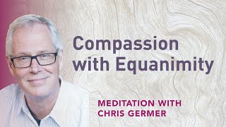 Compassion with Equanimity Audio Meditation [upl. by Landri]