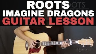 Roots  Imagine Dragons Guitar Tutorial [upl. by Lacym]