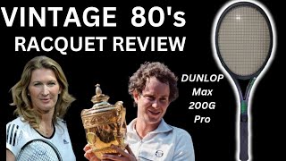 Vintage 80S Tennis Racquet Review  Dunlop Max 200G Pro [upl. by Arakal]