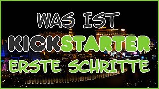 Was ist Kickstarter  Erste Schritte mit Crowdfunding  TutorialGuideAnleitung [upl. by Eisdnil]