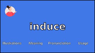 INDUCE  Meaning and Pronunciation [upl. by Rhee879]