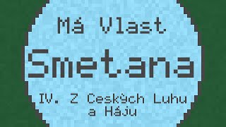 Má Vlast quotMy Fatherlandquot IV Z českých luhů a hájů Bohemian Woods amp Fields  Smetana  ChipTune [upl. by Elleved]