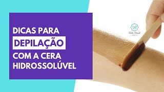 Dicas para Depilação com a Cera quente Hidrossolúvel [upl. by Atirehs]