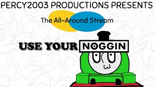 The AllAround Stream Use Your Noggin [upl. by Aicelf]