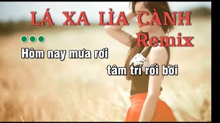 LÁ XA LÌA CÀNH  KARAOKE REMIX  EMD VERSION 2024 [upl. by Pepe]