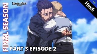 Attack on Titan The Final Season Part 3 Episode 2 Explained in Hindi  Must Watch [upl. by Adle]