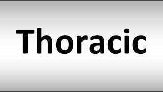 How to Pronounce Thoracic [upl. by Margaret301]