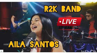 AILA SANTOS  LIVE STREAM  WITH R2K BAND [upl. by Odrarej]