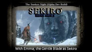 Sekiro  Emma the Gentle Blade vs Sunken Night Dungeon Warriors Alpha Dev Build  Elden Arts 21 [upl. by Fiann]