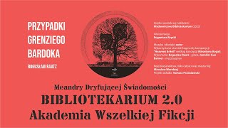 Meandry dryfującej świadomości  Bibliotekarium 20  Odc 104 254 27 wrz 2024 [upl. by Annoerb]