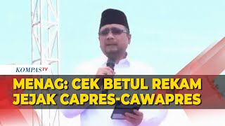 Ini Pernyataan Menag Yaqut Ingatkan Masyarakat Cek Rekam Jejak Capres [upl. by Puduns755]