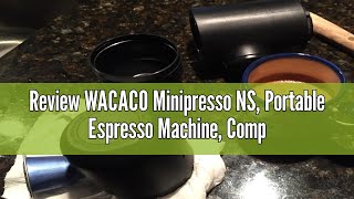 Review WACACO Minipresso NS Portable Espresso Machine Compatible Original NS Capsules Travel Coff [upl. by Prichard]