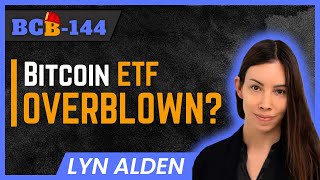 BCB144LYN ALDEN Why The Bitcoin ETF May Be Overblown [upl. by Radie]