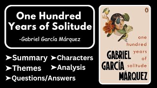 One Hundred Years of Solitude Summary Analysis Characters Themes amp Question Answers [upl. by Bernie253]