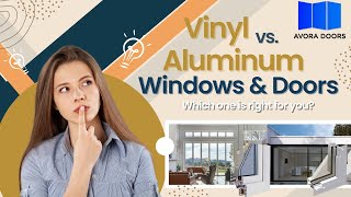 Vinyl vs Aluminum Which Windows and Doors Are Best for Your Home  Avora Doors [upl. by Lewis]