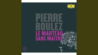 Boulez Le marteau sans maître quotBourreaux de solitudequot [upl. by Shaughn]