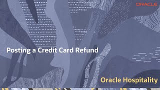 Hospitality Documentation–OPERA Cloud Posting a Credit Card Refund [upl. by Laeira]