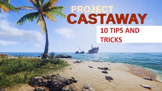 Project castaway 10 Tips amp Tricks before you begin [upl. by Aig]