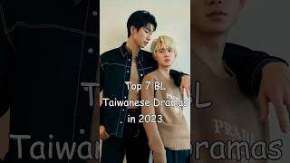 Top 7 BL Taiwanese Dramas in 2023 Released and Upcoming blrama blseries blseriestowatch bl [upl. by Irrab]