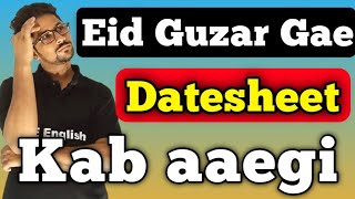 Eid ka bad date sheet kab aaegi class 91011 and 12  matric and intermediate date sheet details [upl. by Merna]