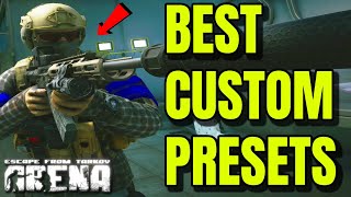 TOP 6 NEW CUSTOM PRESETS in Escape From Tarkov Arena [upl. by Pru]